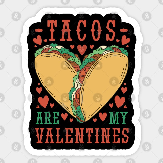 Tacos are My Valentine Funny Valentine’s Day Foodie Sticker by creative